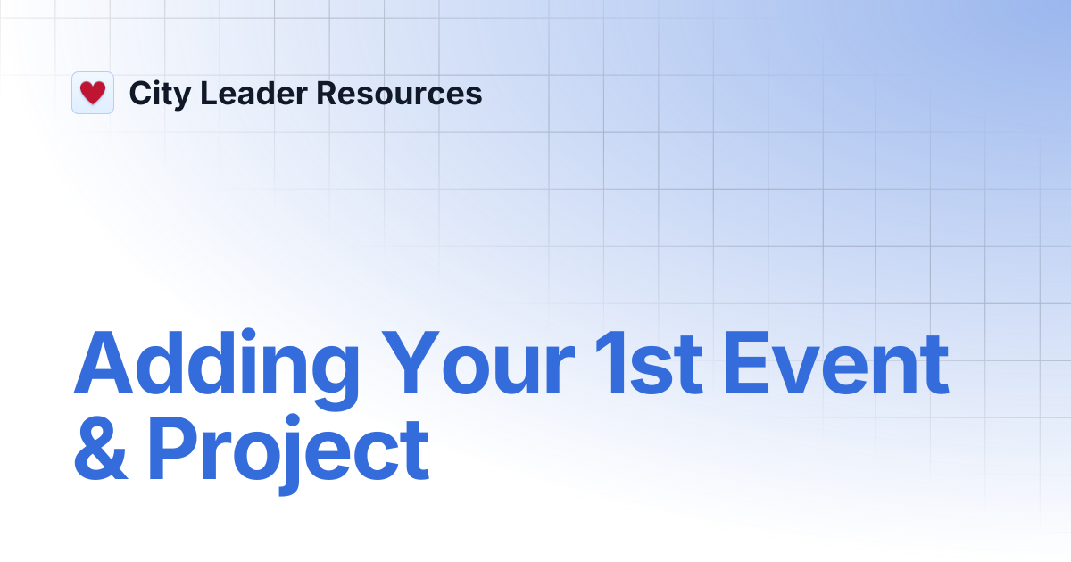 Adding Your 1st Event & Project | City Leader Resources