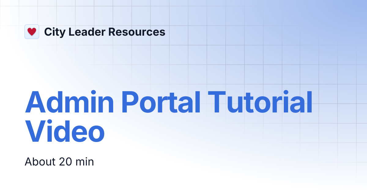 Admin Portal Tutorial Video | City Leader Resources